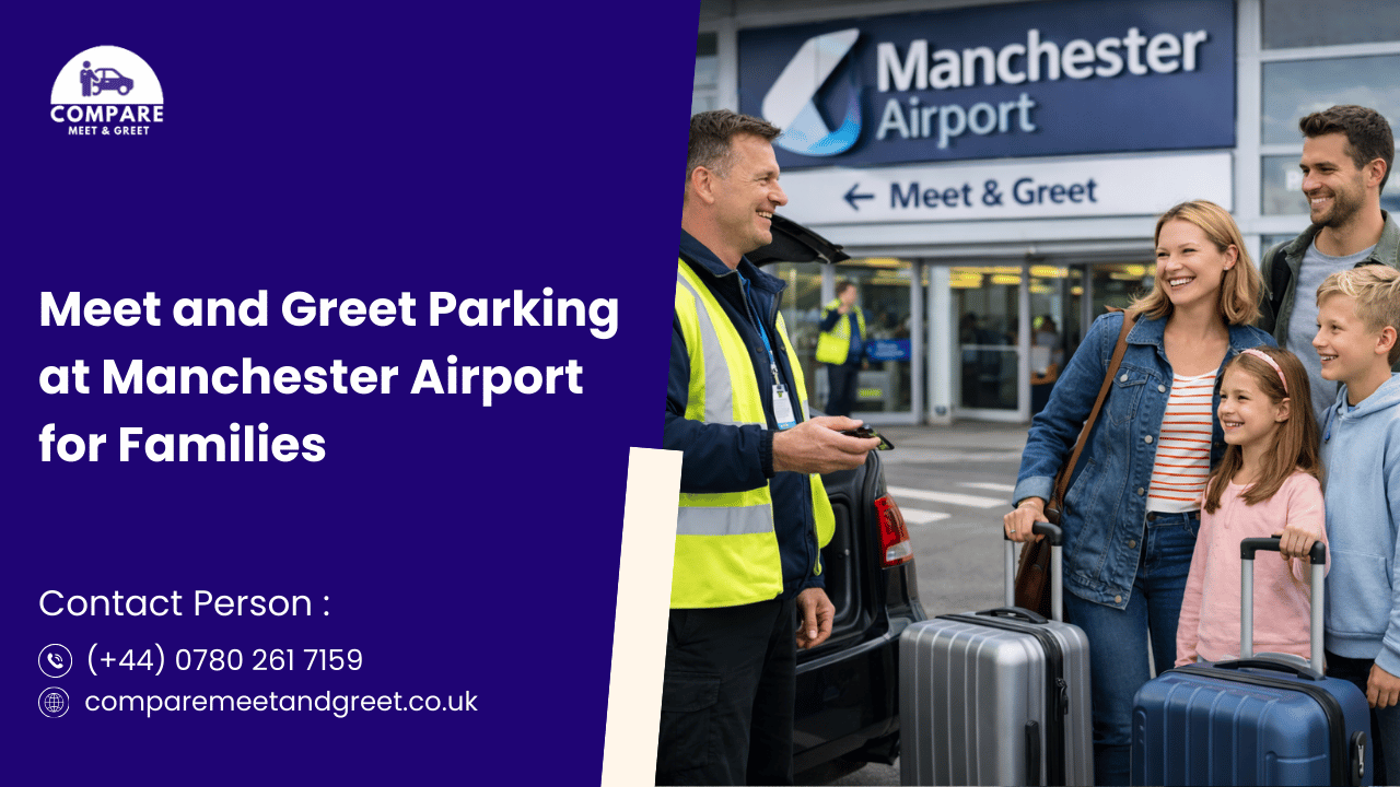Parking at Manchester Airport for Families | Meet & Greet & Easy Options