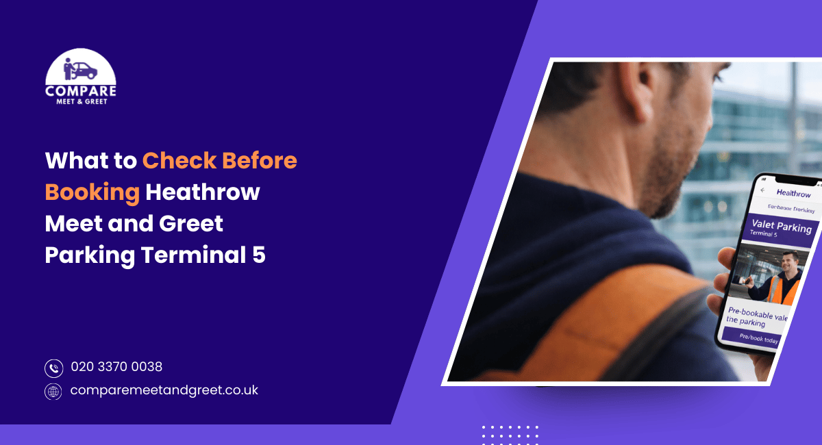 What to Check Before Booking Heathrow Terminal 5 Meet and Greet Parking