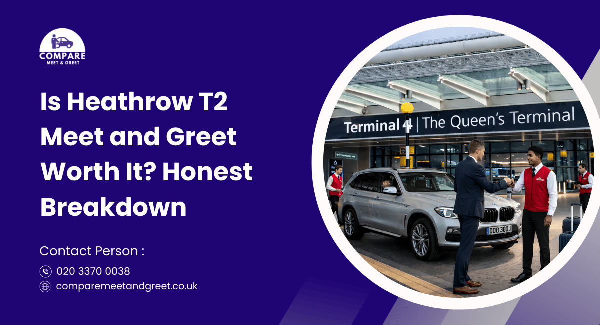 Is Heathrow T2 Meet and Greet Parking Worth It? Honest Breakdown