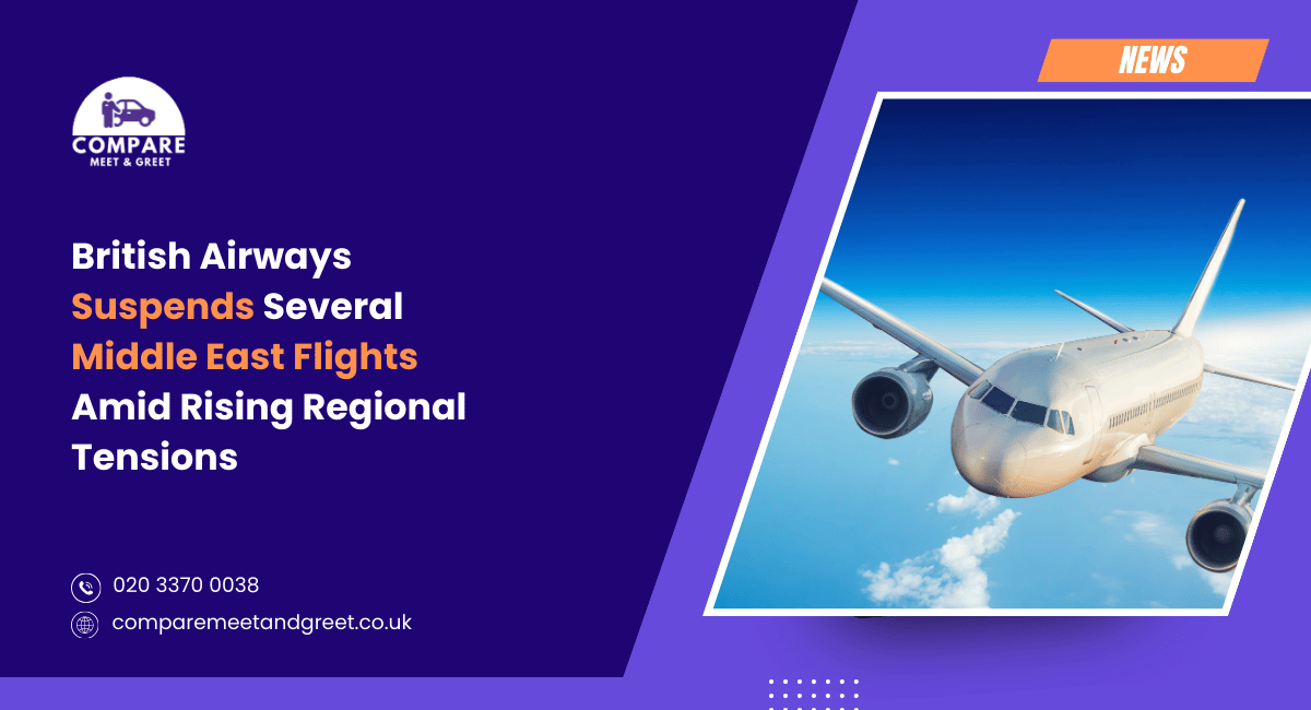 British Airways Suspends Some Middle East Flights Amid Regional Tensions