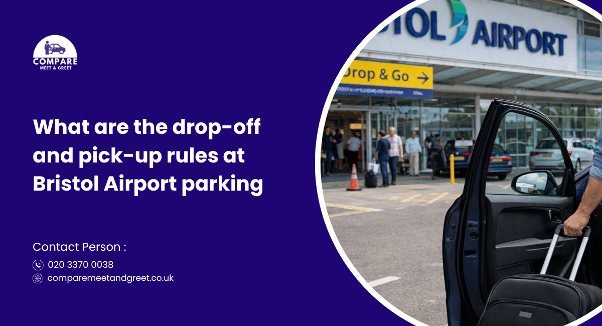 What are the Drop-Off and Pickup Rules at Bristol Airport Parking?