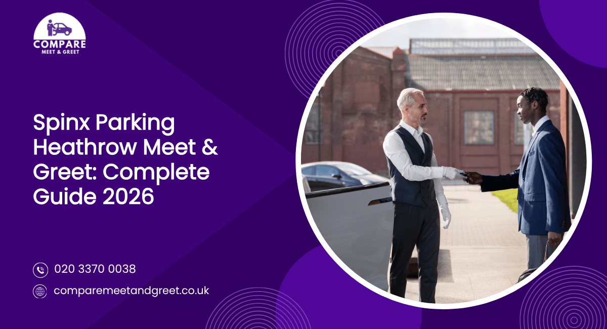 Spinx Parking Heathrow Meet & Greet: Complete Guide 2026